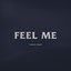 Feel Me