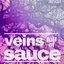 Veins Full of Sauce