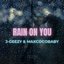 Rain On You