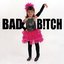 BAD B!TCH
