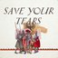 Save Your Tears - Single