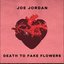 Death To Fake Flowers