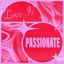 Love Is...Passionate