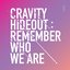 Season 1. Hideout: Remember Who We Are