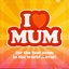 I Love Mum