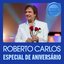 Roberto Carlos - Especial de Aniversário