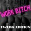 Work Bitch (Britney Spears Twerk Tribute) [feat. Twerk It] - Single