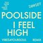 I Feel High (Vibes4YourSoul Remix)