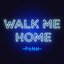 Walk Me Home - Single