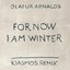 For Now I Am Winter (Kiasmos Remix)