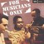 For Musicians Only