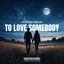 To Love Somebody