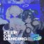 KEEP ON DANCING