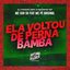 Ela Voltou de Perna Bamba