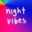 ~NIGHT VIBES~
