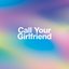 Call Your Girlfriend - Single