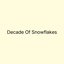 Decade Of Snowflakes (Extended Mix)