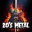 20's Metal