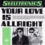Your Love Is Alright