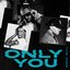 Only You