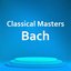 Classical Masters: Bach