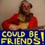 Could Be Friends!