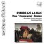 Pierre de la Rue: Missa "L'Homme armé", Requiem
