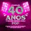 ¡Cumplen 40 Años y Siguen Siendo Cool! (Pop)