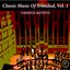 Classic Music Of Trinidad, Vol. 1