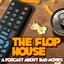 The Flop House
