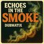 Echoes In The Smoke