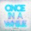 Once in a While