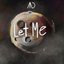 Let Me