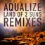 Land Of 2 Suns Remixes