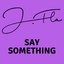 Say Something