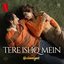 Tere Ishq Mein (From "Nadaaniyan")