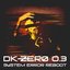 DK-Zero 0.3 - System Error Reboot