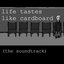 Life Tastes Like Cardboard Soundtrack