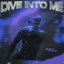Dive Into Me