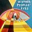 In Other Peoples' Eyes