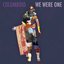 We Were One
