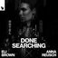Done Searching