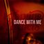 Dance With Me - Single