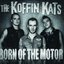 Born of the Motor [Explicit]