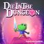 Die in the Dungeon (Original Game Soundtrack)