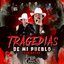 Tragedias de Mi Pueblo (Con Banda)