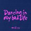 Dancing in my bad life (feat.CLAN QUEEN)