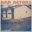 Bad Actors - Single