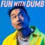 Fun With Dumb