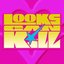 Looks Can Kill